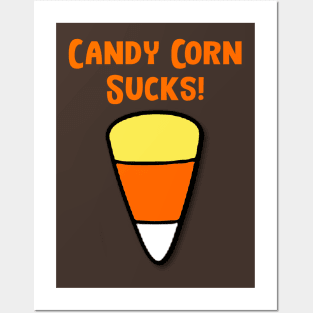 Candy Corn Sucks! Posters and Art